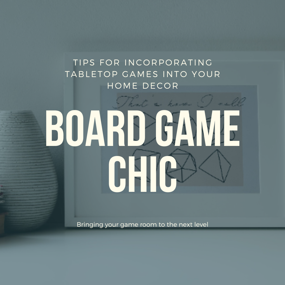 Board Game Chic: Tips for Incorporating Tabletop Games into Your Home –  BooksBrushes&Balrogs